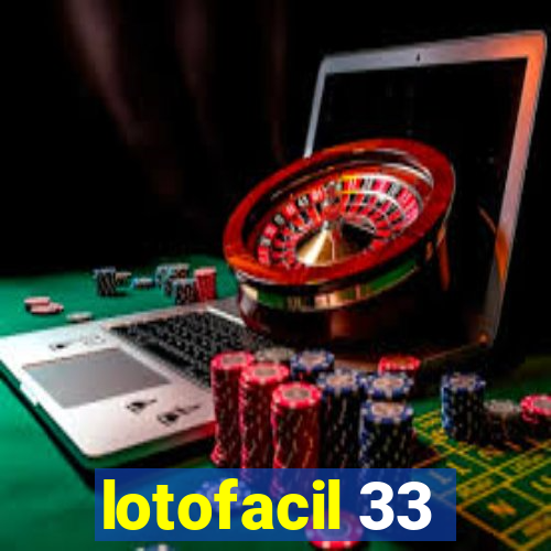 lotofacil 33